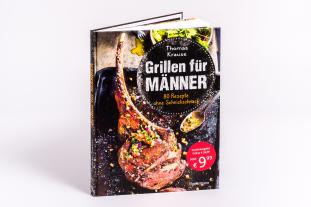 Thomas Krause: Grillen für Männer - 80 Rezepte ohne Schnickschnack 