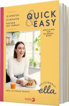 Ella Mills (Woodward): Deliciously Ella – Quick & Easy 
