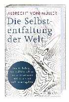 Albrecht von Müller, Albrecht von Müller: Die Selbstentfaltung der Welt 