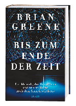 Brian Greene: Bis zum Ende der Zeit 
