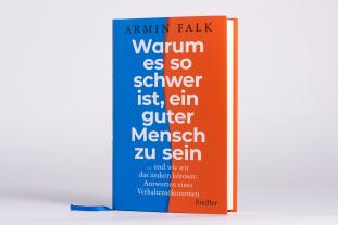 Armin Falk: Warum es so schwer ist, ein guter Mensch zu sein 