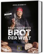 Axel Schmitt: Das einfachste Brot der Welt 