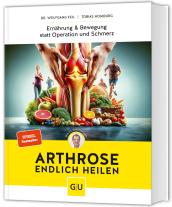 Dr. Wolfgang Dr. Feil, Wolfgang Dr. Feil, Dr. Wolfgang Feil, Wolfgang Feil, Tobias Homburg: Arthrose endlich heilen 