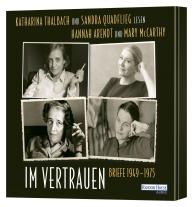 Hannah Arendt, Mary McCarthy: Im Vertrauen 