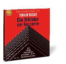 Thilo Bode: Die Diktatur der Konzerne 