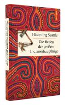 Häuptling Seattle, Häuptling Seattle: Die Reden der großen Indianerhäuptlinge 