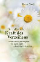 Hans Stolp: Die erlösende Kraft des Verzeihens 