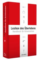 Karl Leopold von Lichtenfels, Karl Leopold von Lichtenfels, Karl Leopold von von Lichtenfels: Lexikon des Überlebens. Handbuch für Krisenzeiten 