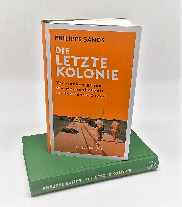 Philippe Sands: Die letzte Kolonie – Verbrechen gegen die Menschlichkeit im Indischen Ozean 