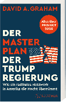 Stephanie Singh, David A. Graham: Der Masterplan der Trump-Regierung 