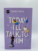 Bianca Wege: Today I’ll Talk to Him (1) 