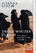 Susanne Koelbl: Zwölf Wochen in Riad 