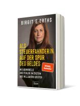 Birgit E. Orths: Als Steuerfahnderin auf der Spur des Geldes 