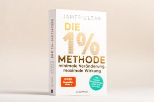 James Clear: Die 1%-Methode – Minimale Veränderung, maximale Wirkung 