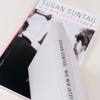 Susan Sontag: Wie wir jetzt leben 
