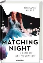 Stefanie Hasse: Matching Night, Band 2: Liebst du den Verräter? 