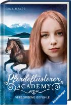 Gina Mayer: Pferdeflüsterer-Academy, Band 11 - Verborgene Gefühle 