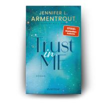 Vanessa Lamatsch, Jennifer L. Armentrout, J. Lynn: Trust in Me 