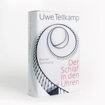 Uwe Tellkamp: Der Schlaf in den Uhren 