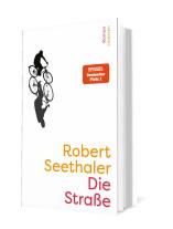 Robert Seethaler: Die Straße 