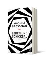 Wassili Grossman: Leben und Schicksal 