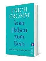 Erich Fromm, Rainer Funk: Vom Haben zum Sein 