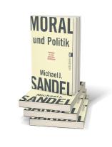 Michael J. Sandel: Moral und Politik 