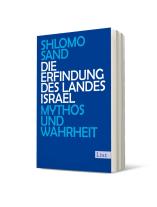 Shlomo Sand: Die Erfindung des Landes Israel 