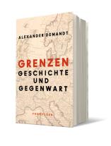 Alexander Demandt, Alexander Prof. Dr. Demandt: Grenzen 