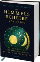Harald Meller, Kai Michel, Harald Prof. Dr. Meller: Die Himmelsscheibe von Nebra 