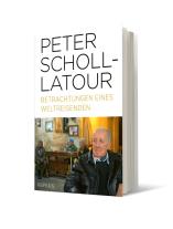 Peter Scholl-Latour: Betrachtungen eines Weltreisenden 