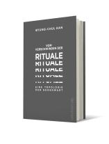 Byung-Chul Han: Vom Verschwinden der Rituale 
