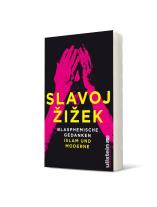 Slavoj Žižek: Blasphemische Gedanken 