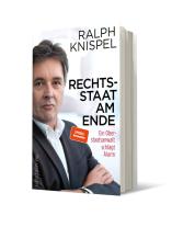 Ralph Knispel: Rechtsstaat am Ende 