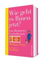 Philippa Perry, Flo Perry: Wie geht es Ihnen jetzt? 