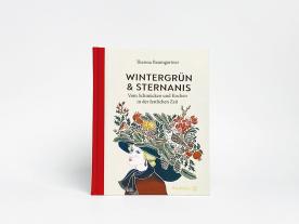 Theresa Baumgärtner: Wintergrün & Sternanis 
