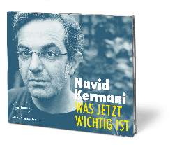 Navid Dr. Kermani, Navid Kermani: Was jetzt wichtig ist 