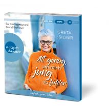 Greta Silver: Alt genug, um mich jung zu fühlen 