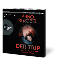 Sascha Rotermund, Arno Strobel: Der Trip – Du hast dich frei gefühlt. Bis er dich fand. 