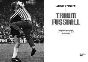 Arnd Zeigler: Traumfußball 