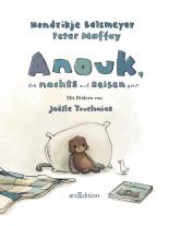 Hendrikje Balsmeyer, Peter Maffay, Joëlle Tourlonias: Anouk, die nachts auf Reisen geht (Anouk 1) 