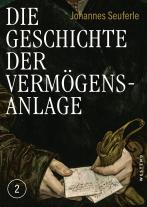 Johannes Seuferle: Die Geschichte der Vermögensanlage 