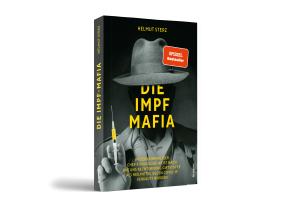 Helmut Sterz: Die Impf-Mafia 