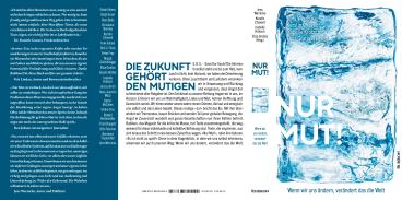 Kerstin Chavent, Elisa Gratias, Isabelle Krötsch, Jens Wernicke, Shabi Alonso, Birgit Assel, Hans Boës, Christiane Borowy, Felix Feistel, Dirk C. Fleck, Peter Frey, Margit Geilenbrügge, Gerald Hüther, Jens Lehrich, Hans-Joachim Maaz, Katrin McClean, Ulrike Orso, Roland Rottenfußer, Franz Ruppert, Otto Teischel, Bernhard Trautvetter: Nur Mut! 