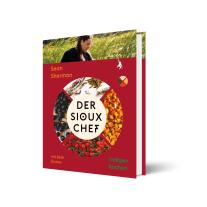 Beth Dooley, Sean Sherman: Der Sioux-Chef. Indigen kochen 