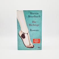 Martin Mosebach: Die Richtige 