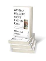 Michael J. Sandel: Was man für Geld nicht kaufen kann 
