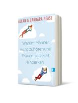 Allan Pease, Allan & Barbara Pease, Barbara Pease: Warum Männer nicht zuhören und Frauen schlecht einparken 