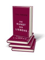 Erich Fromm: Die Kunst des Liebens 
