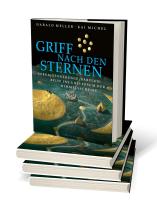 Harald Meller, Kai Michel, Harald Prof. Dr. Meller: Griff nach den Sternen 